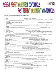 English Worksheet: PRESENT AND PAST PERFECT OR PERFECT CONTINUOUS (VII)