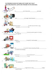 English Worksheet: PAST PROGRESSIVE AND PAST SIMPLE WITH �WHEN� AND �WHILE�