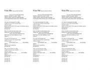 English Worksheet: fill the gaps-kiss me song