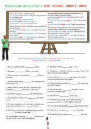 English Worksheet: Prepositions of Time Part 2: FOR   ABOUT    DURING   SINCE