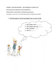 English Worksheet: Listening exercise - Were going on a bear hunt. Introducing new vocabulary and prepositions.