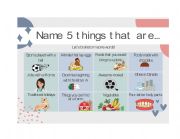 English Worksheet: Name 5 things that are...