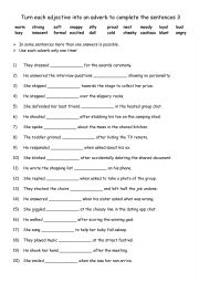 English Worksheet: A2-B1 Turn the adjectives into adverbs to complete the sentences 3