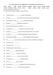 English Worksheet: A2+-B1 Turn the adverbs into adjectives to complete the sentences. 2
