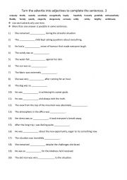 English Worksheet: Turn the adverbs into adjectives to complete the sentences. 3