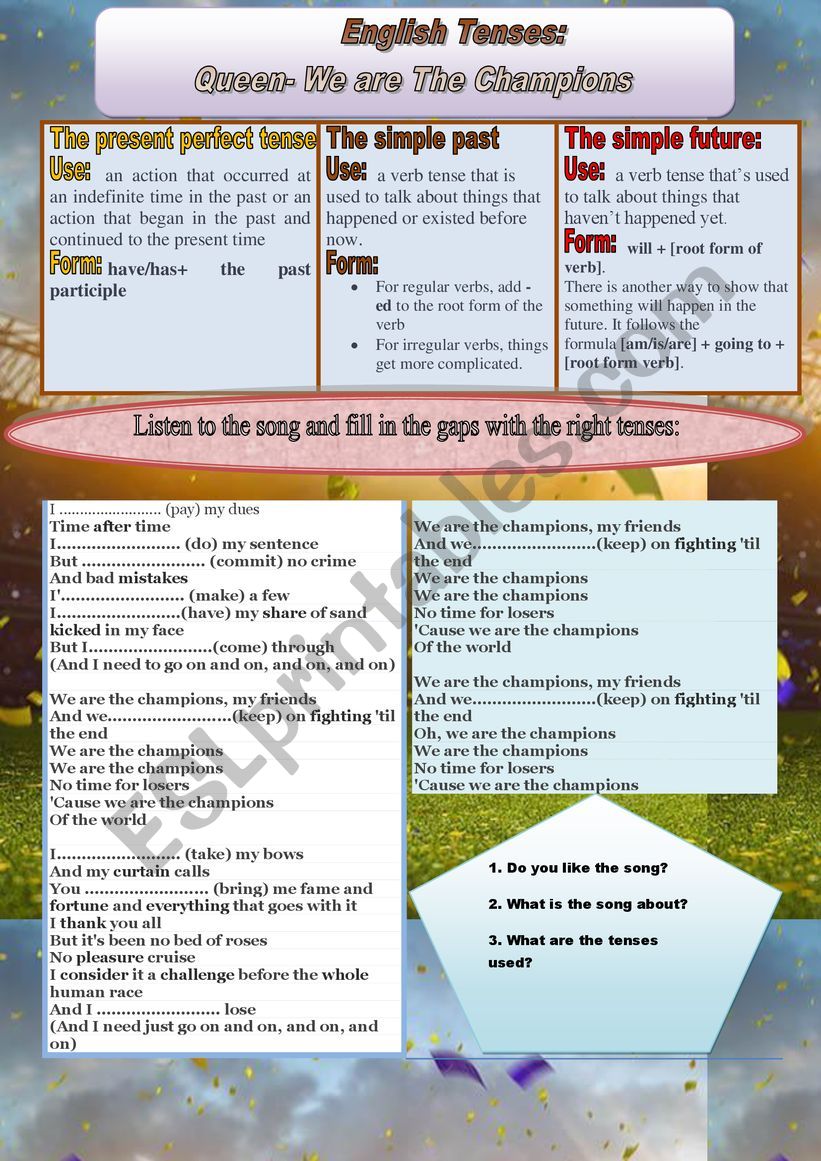 Song to teach tenses: present perfect, simple past, and future. We are the Champions: warm-up activity for 2nd form lesson 7: An Interview with a footballer