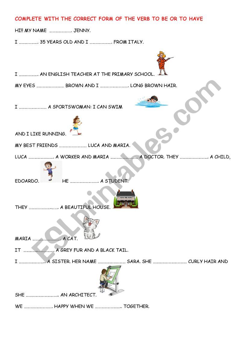 complete the text with to have or to be