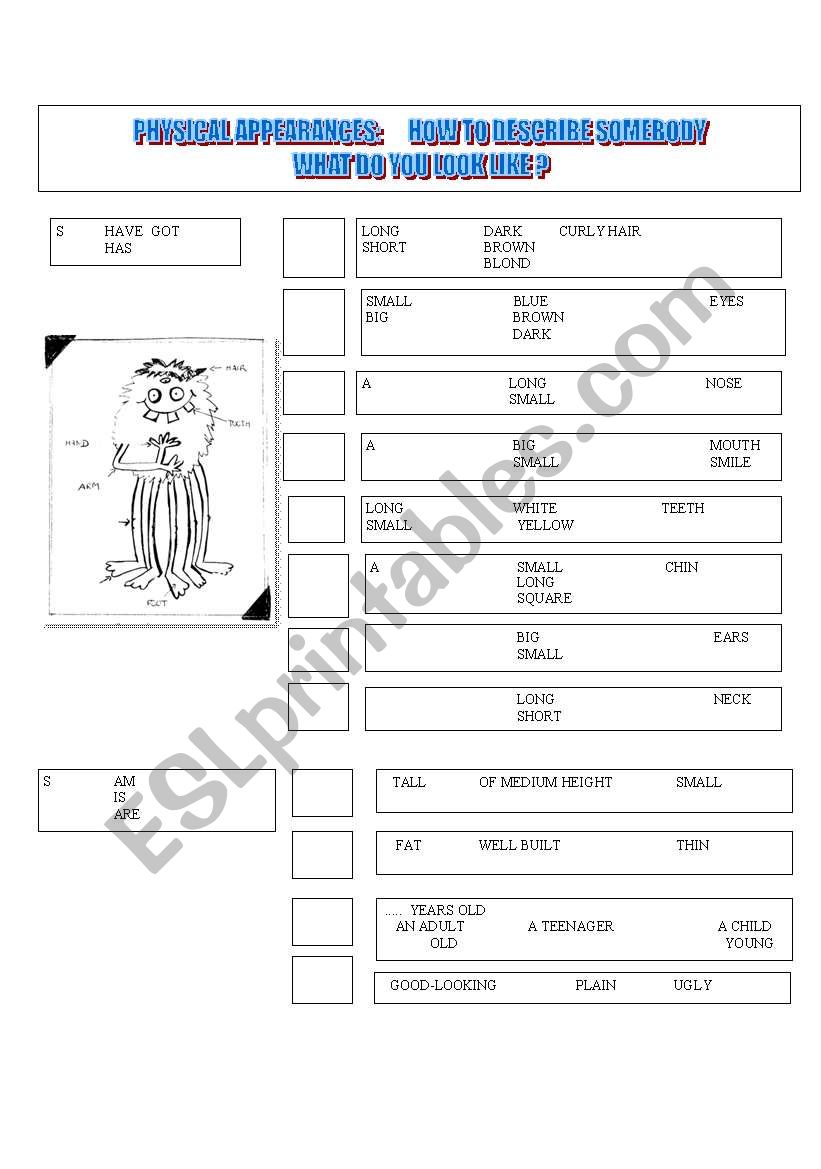 PHYSICAL APPEARANCES:      HOW TO DESCRIBE SOMEBODY WHAT DO YOU LOOK LIKE ? 
