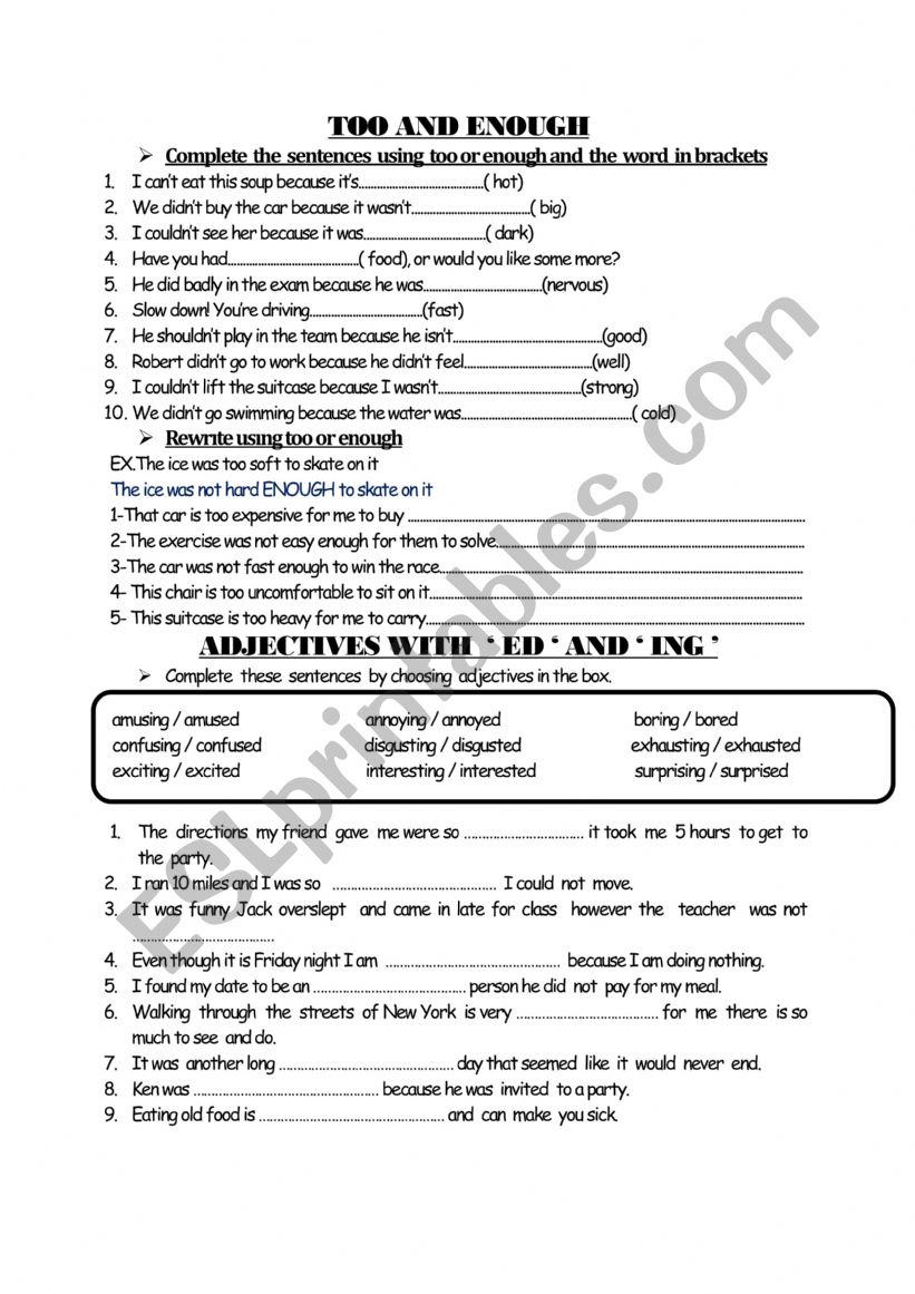 EXERCISES FOR Ã¯Â¿Â½TOO AND ENOUGH Ã¯Â¿Â½ and Ã¯Â¿Â½ EDÃ¯Â¿Â½ Ã¯Â¿Â½INGÃ¯Â¿Â½ ADJECTIVES