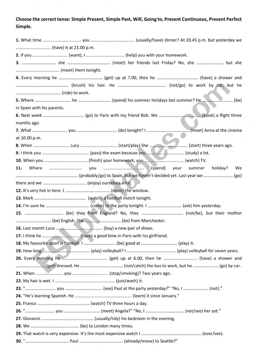 Choose the correct tense Simple Present Simple Past Will be Going to Present Continuous Present Perfect Simple