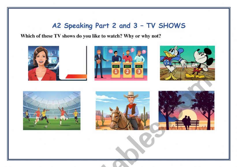 A2 KEY Cambridge Speaking Exam Part 2 and 3 - TV SHOWS