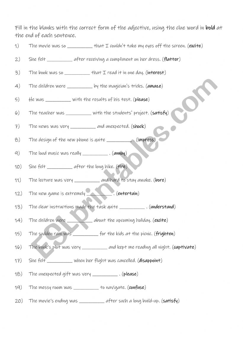B1+ Complete the sentences with the correct form of the adjective -ed or -ing, using the verb form provided in bold font as a clue.