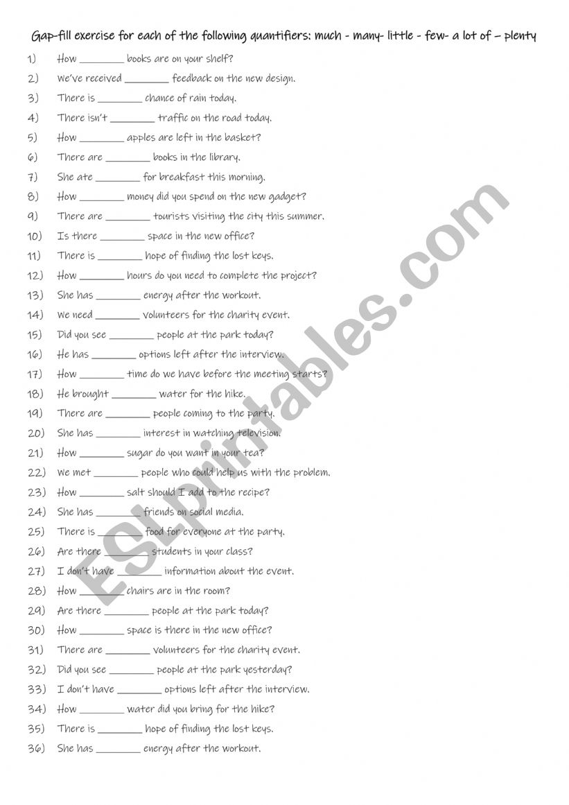 A2-B1  Practise with the  following quantifiers: much - many- little - few- a lot of  plenty