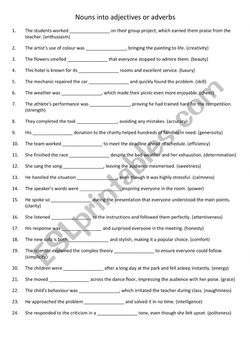 Nouns into adjectives or adverbs 1