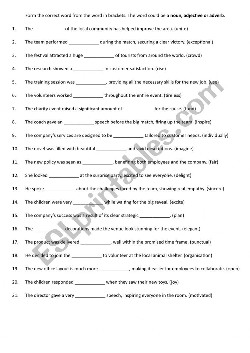 Form the correct word from the word in brackets. The word could be a noun, adjective or adverb. 3