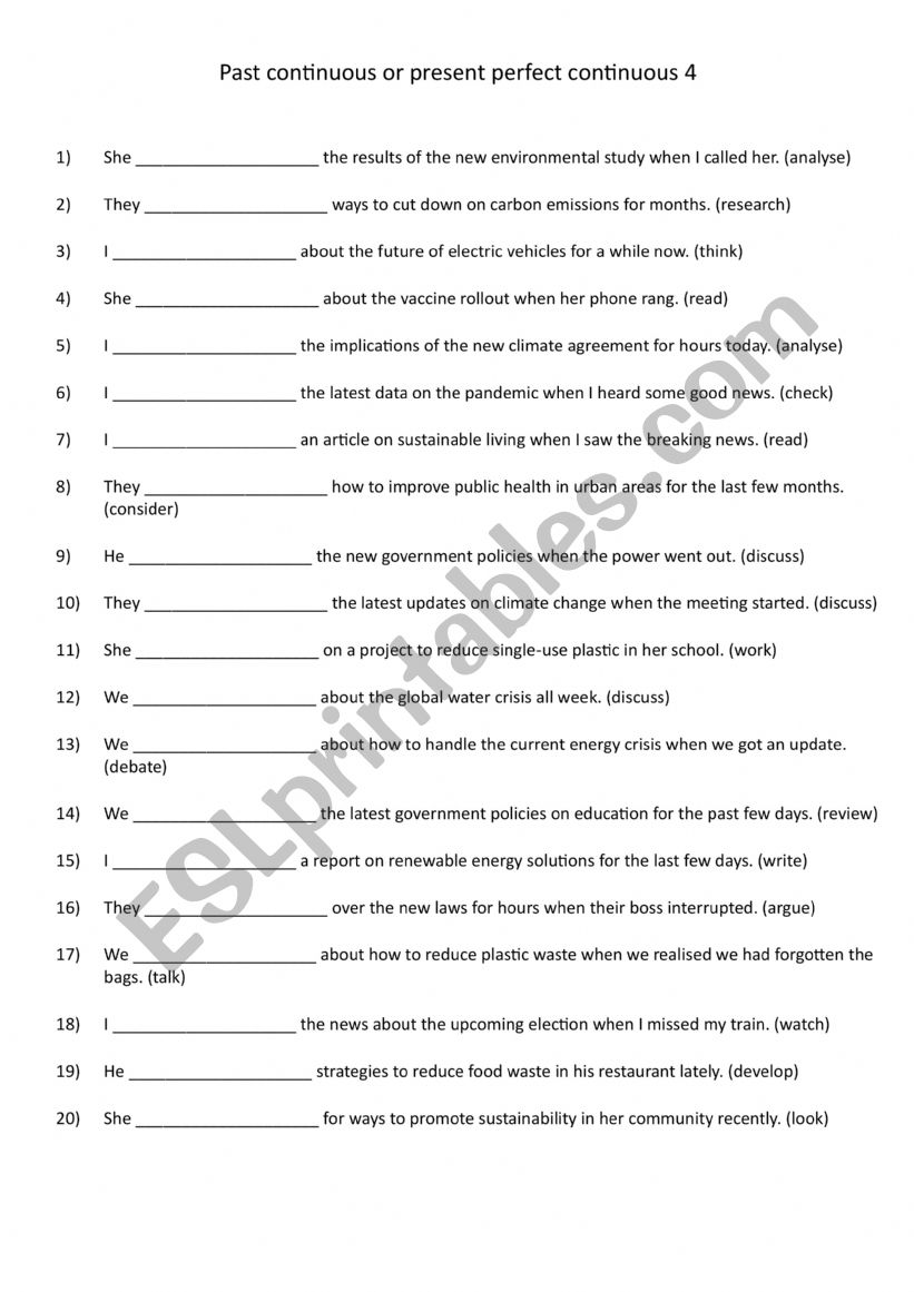 Past continuous or present perfect continuous  4