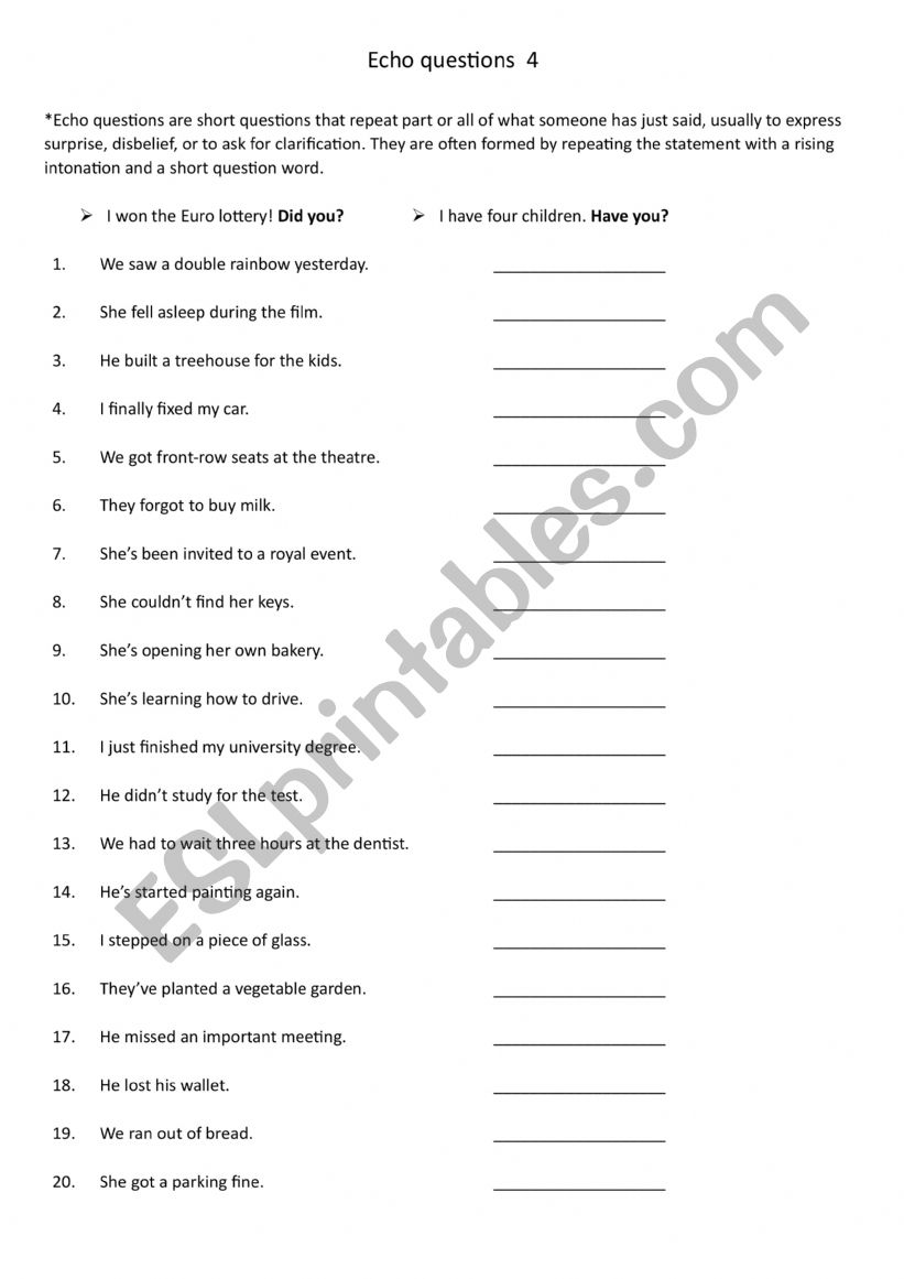 Echo questions to show interest or surprise in what someone says 4