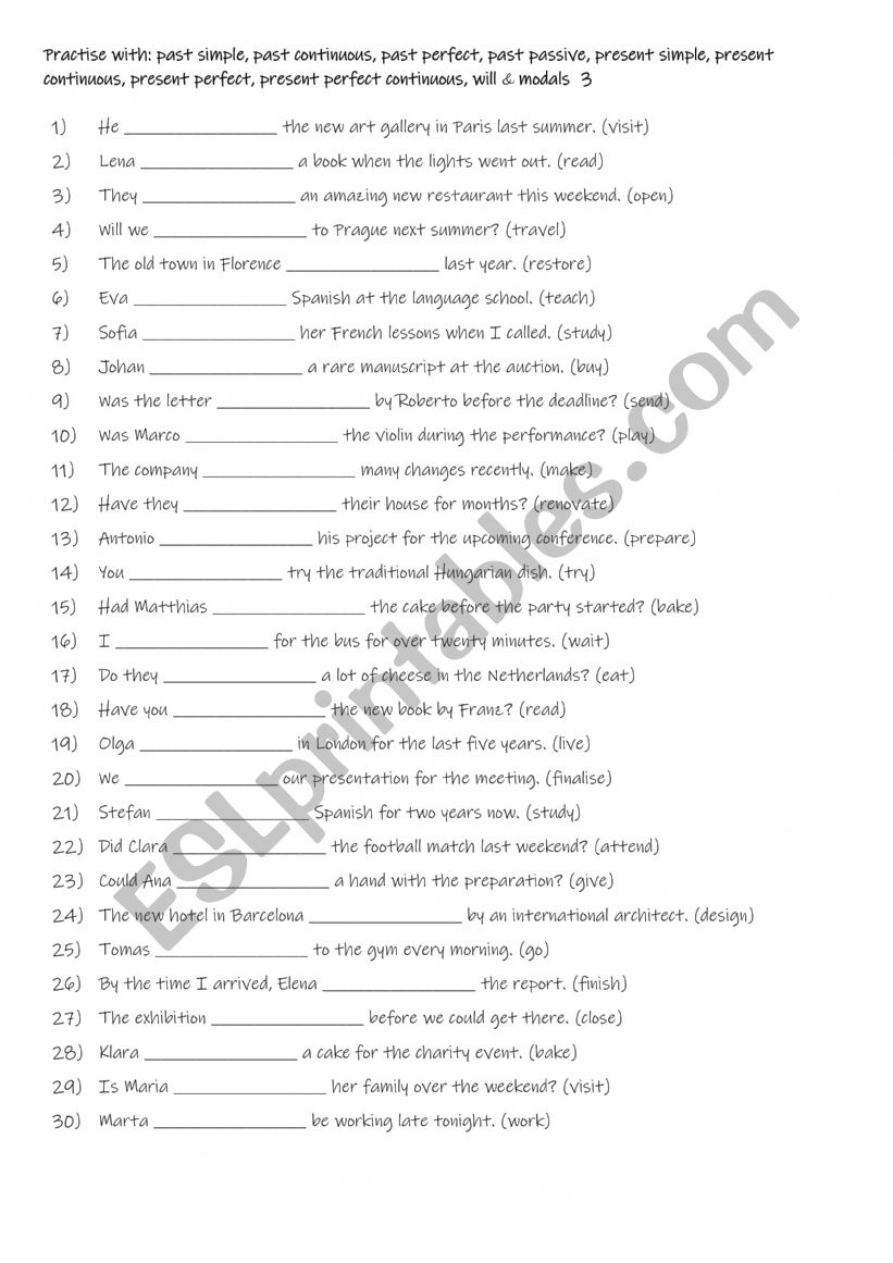 B1+-B2  Practise with past simple, past continuous, past perfect, past passive, present simple, present continuous, present perfect, present perfect continuous, will & modals  3