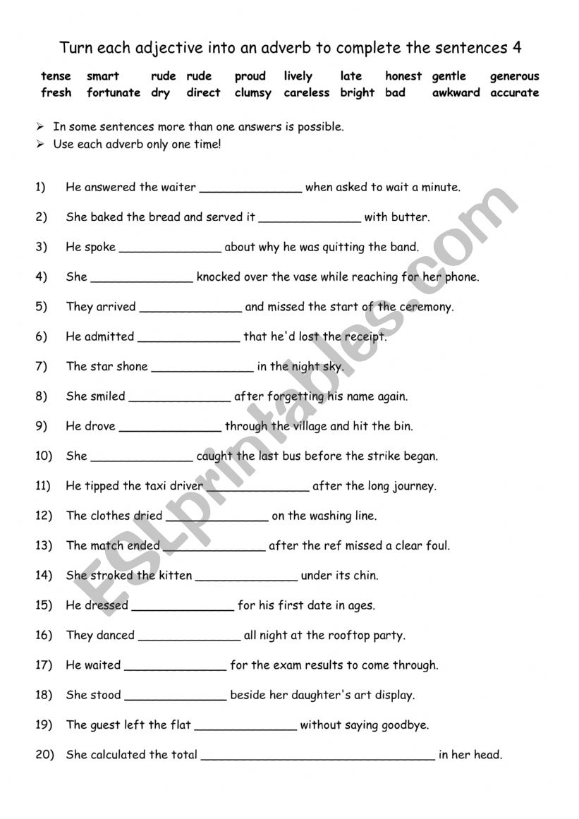 Turn the adjectives into adverbs to complete the sentences 4