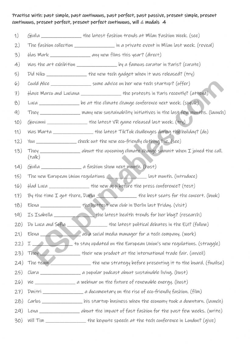 B1+-B2  Practise with past simple, past continuous, past perfect, past passive, present simple, present continuous, present perfect, present perfect continuous, will & modals  4