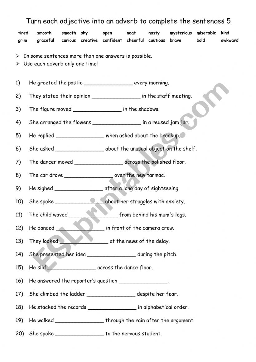 Turn the adjectives into adverbs to complete the sentences 5