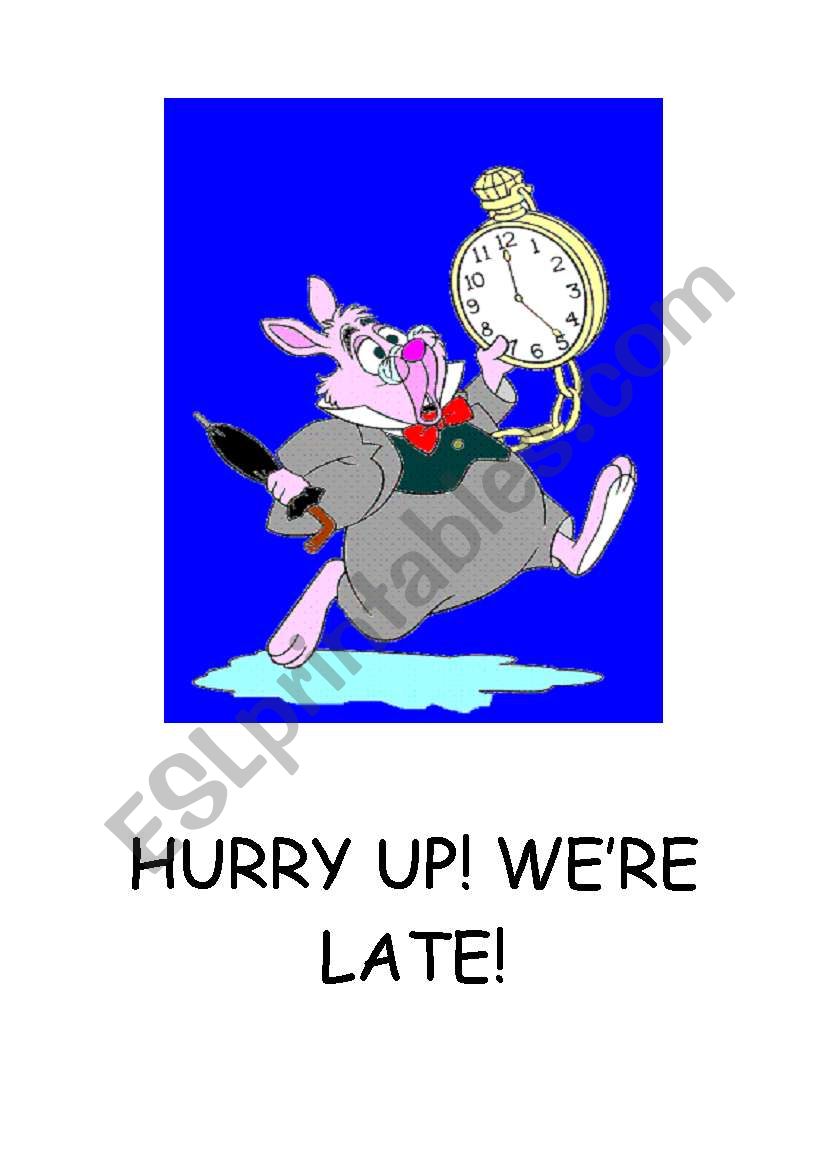 HURRY UP! WERE LATE! POSTER worksheet