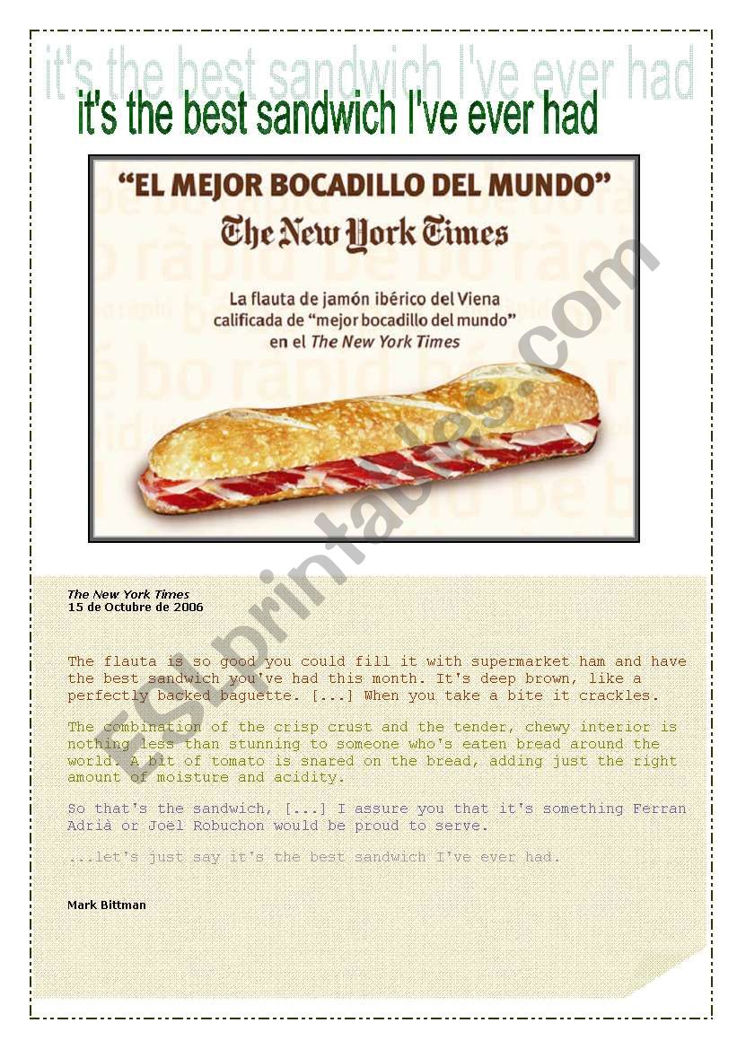 ItÂ´s the best sandwich I have ever had!!