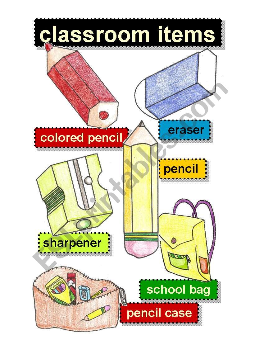 CLASSROOM  ITEMS  #1- flashcards - colored pencil - eraser - sharpener - pencil - pencil case - school bag