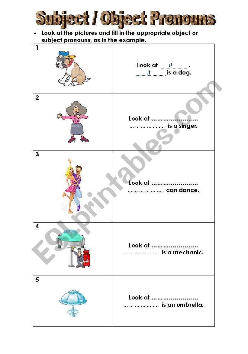 Look at the pictures and fill in the appropriate object or subject pronouns