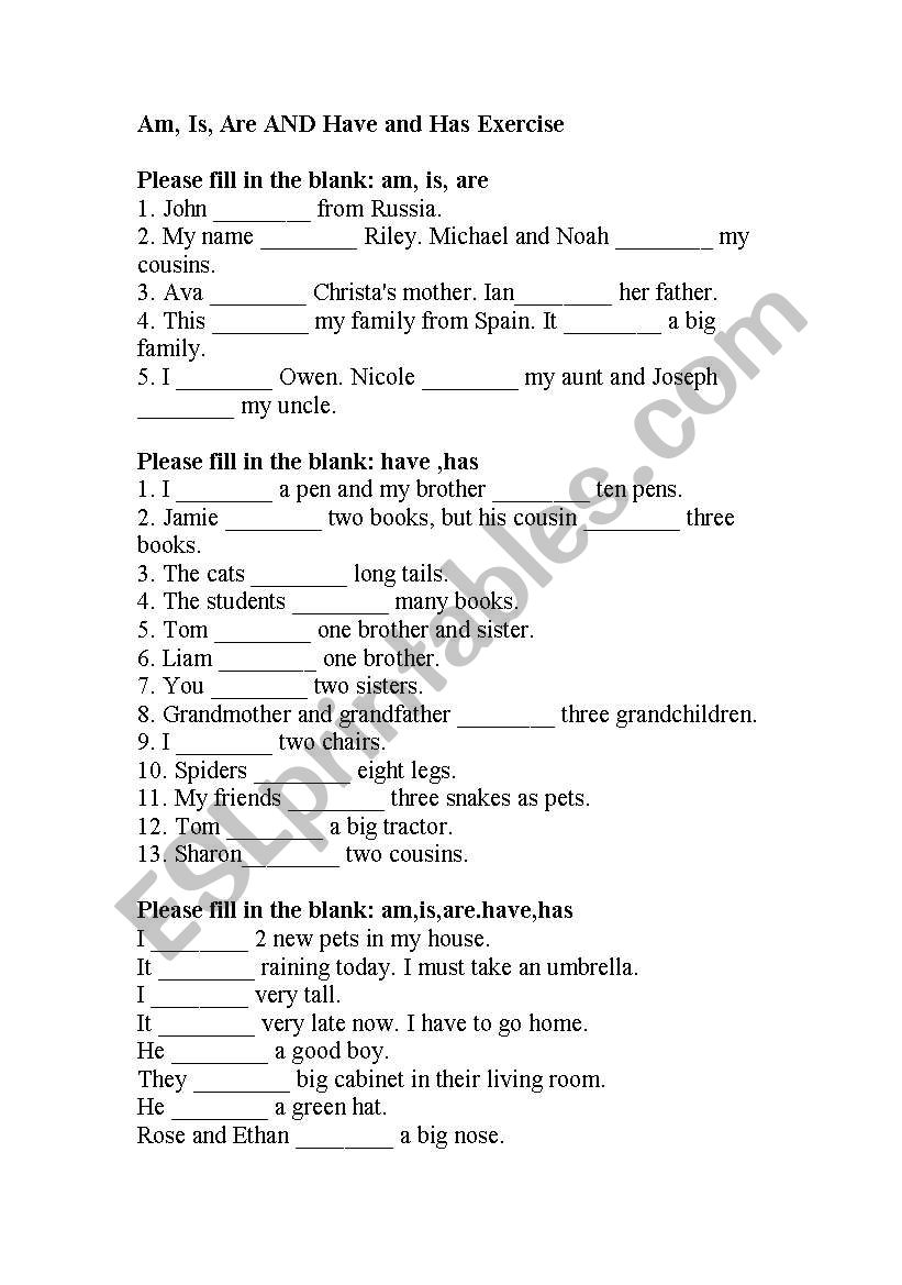 Am, Is, Are, Has and Have exercise Am, Is, Are, Has and Have exercise