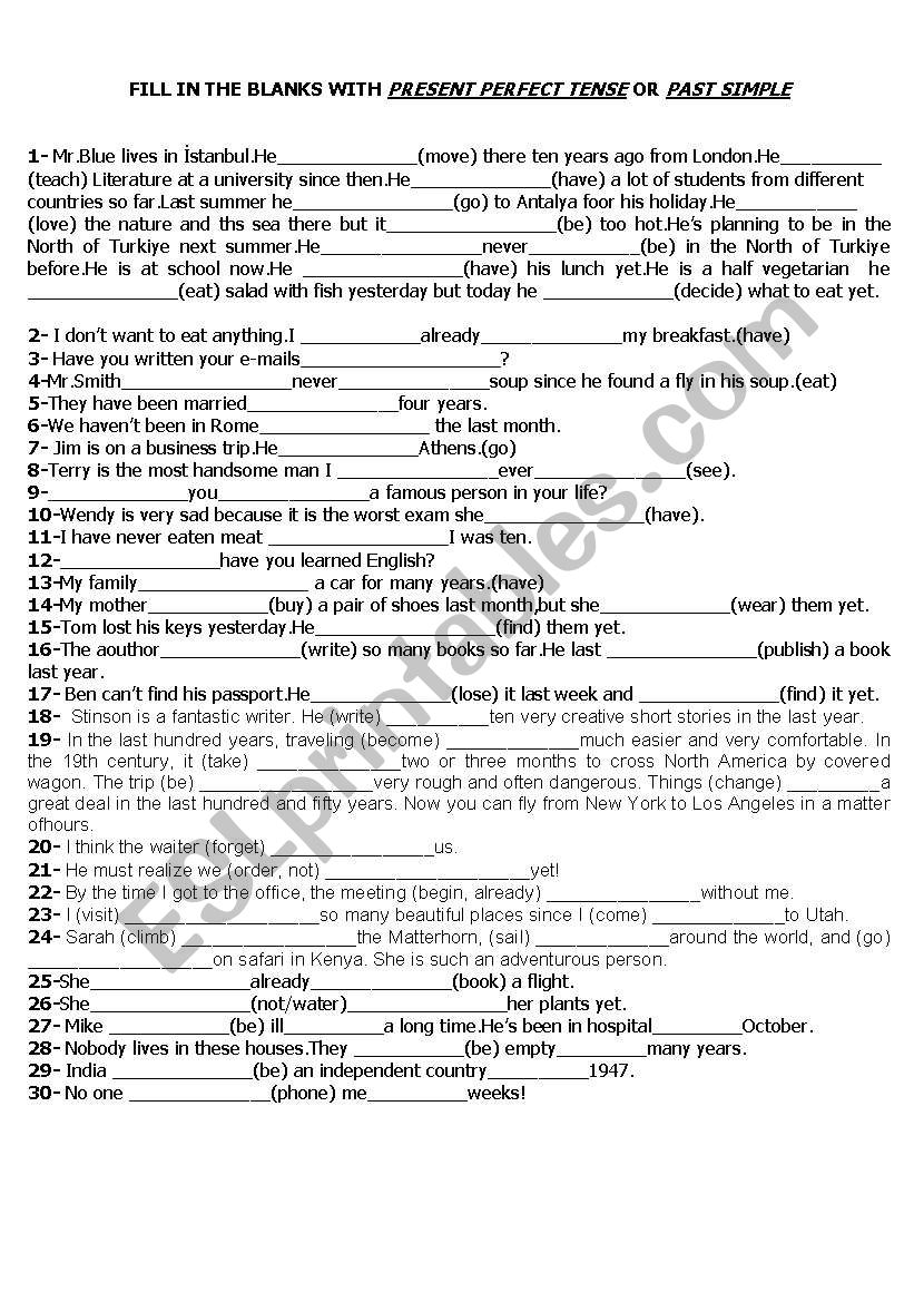 FILL IN THE BLANKS WITH PRESENT PERFECT TENSE OR PAST SIMPLE