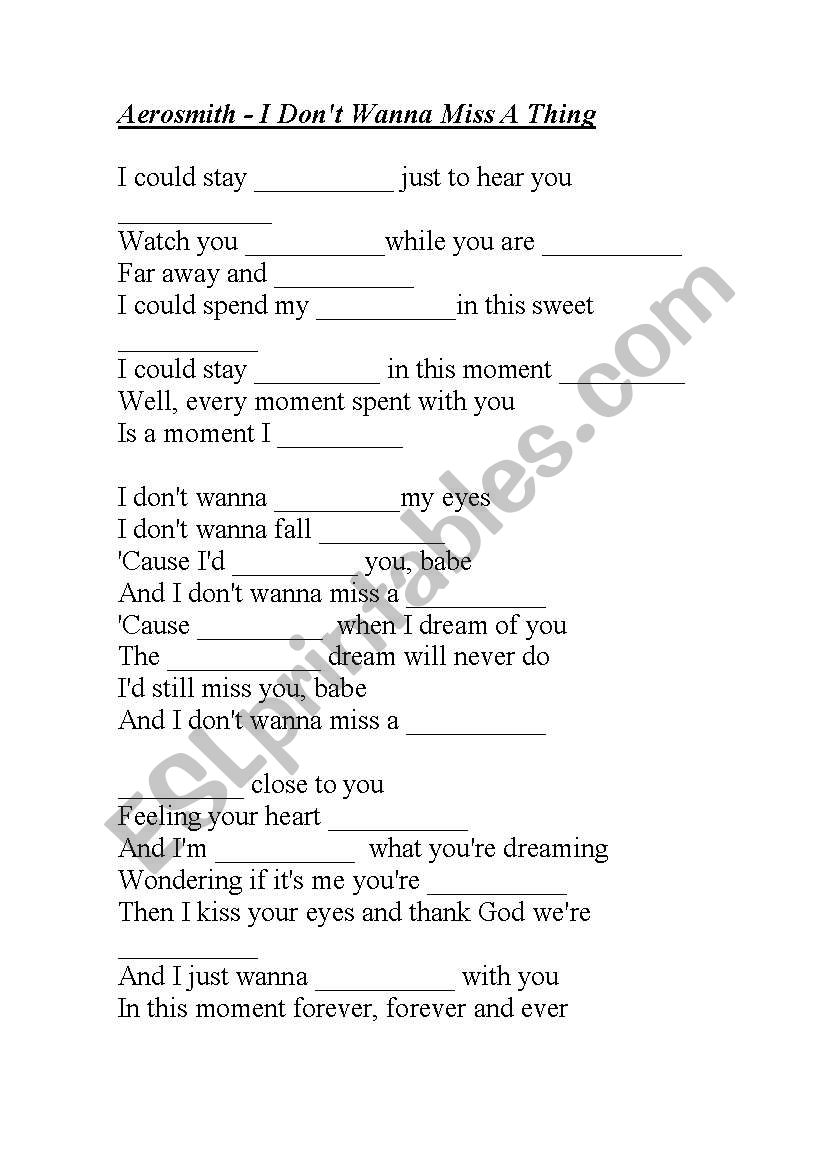 English Worksheets Aerosmith I Don T Wanna Miss A Thing I don't want to miss a thing. english worksheets aerosmith i don t