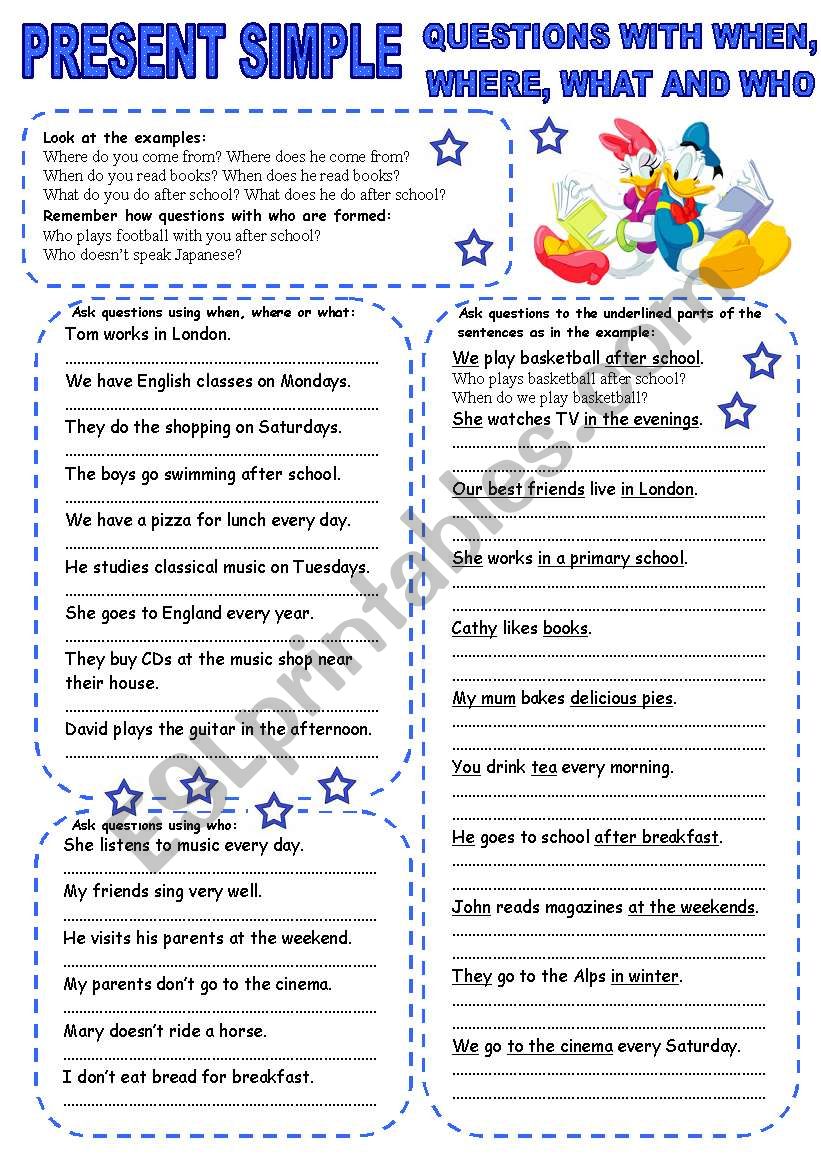 PRESENT SIMPLE (4) QUESTIONS WITH WHEN, WHERE, WHAT AND WHO 