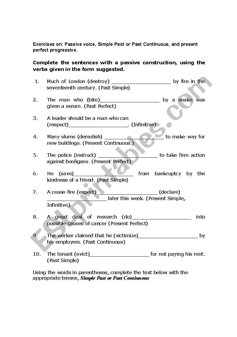 Passive voice, Simple Past or Past Continuous, and present perfect progressive.