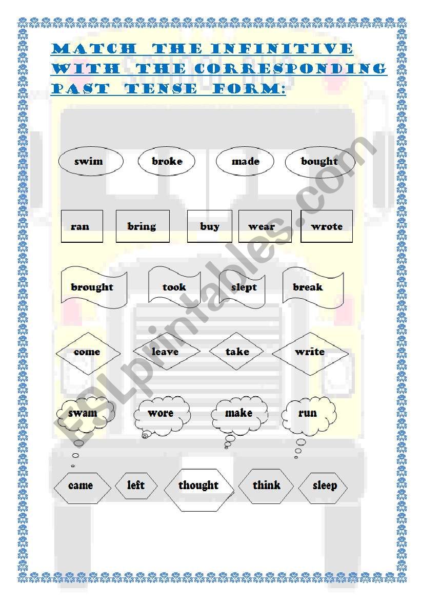MATCH  THE INFINITIVE  WITH  THE CORRESPONDING  PAST  TENSE  FORM: