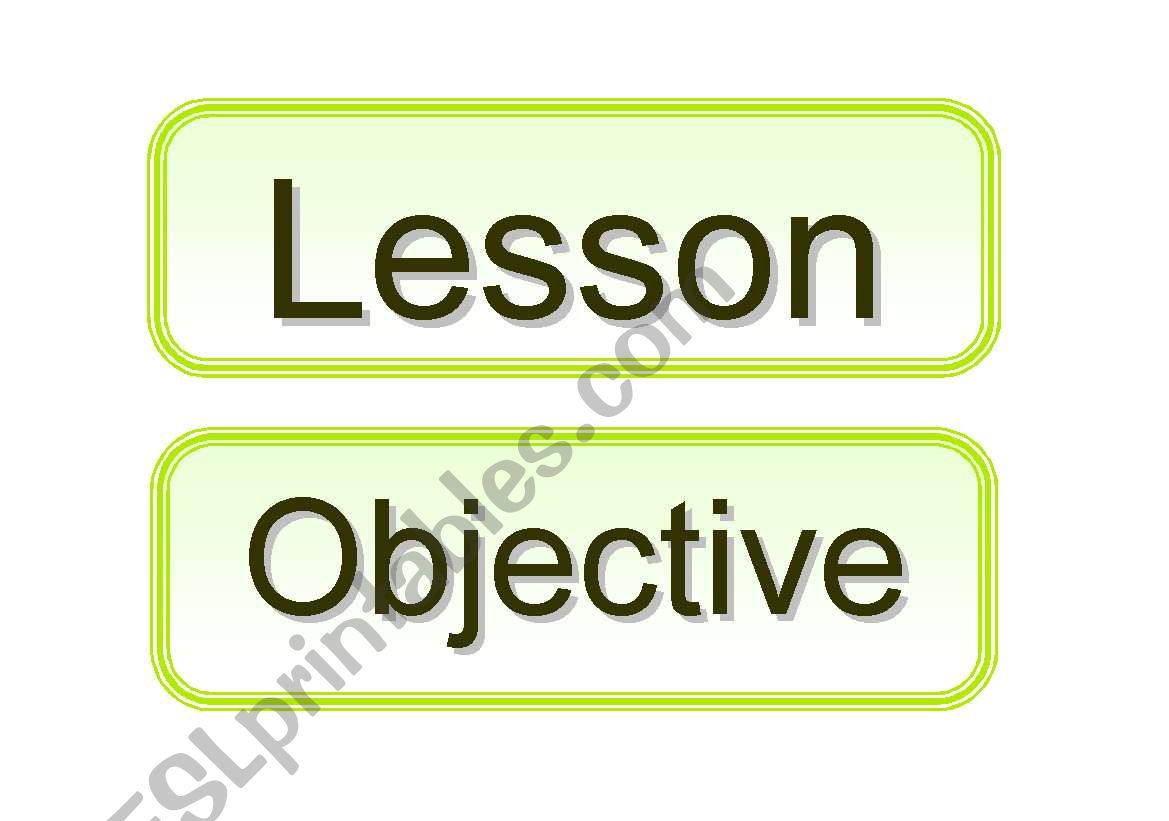 Lesson, objective, activity - attatch on the blackboard