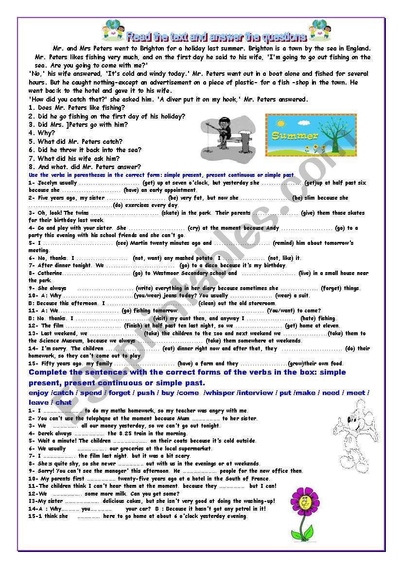 simple present, present continuous or simple past.