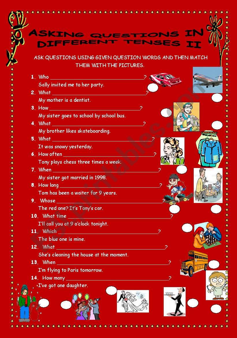 ASKING QUESTIONS IN DIFFERENT TENSES II