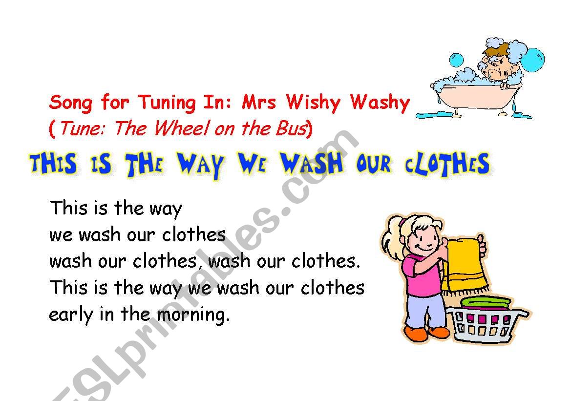 Song For Tuning in : Mrs Wishy Washy by Joy Cowley (This is the way we wash our clothes)