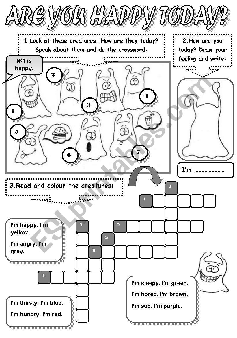 ARE YOU HAPPY TODAY? - FEELINGS ( FEELINGS CROSSWORD, READING AND COLOURING)
