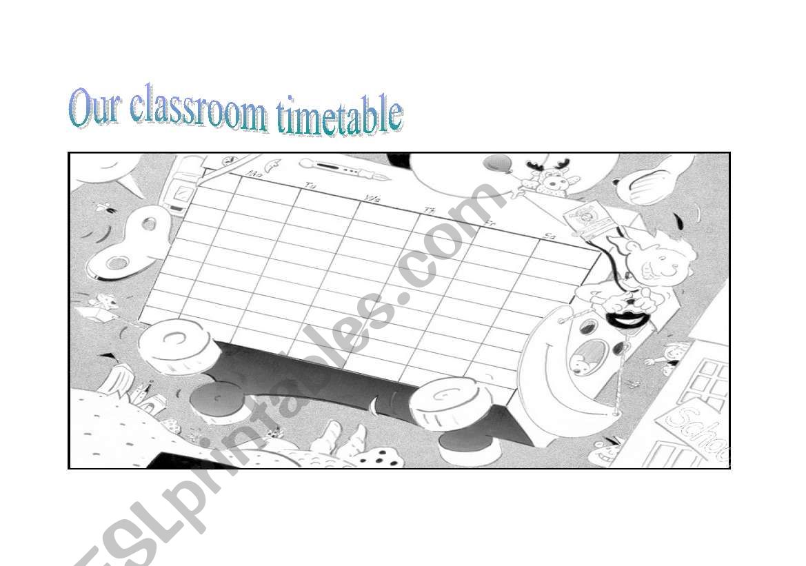 Our classroom timetable in black and white
