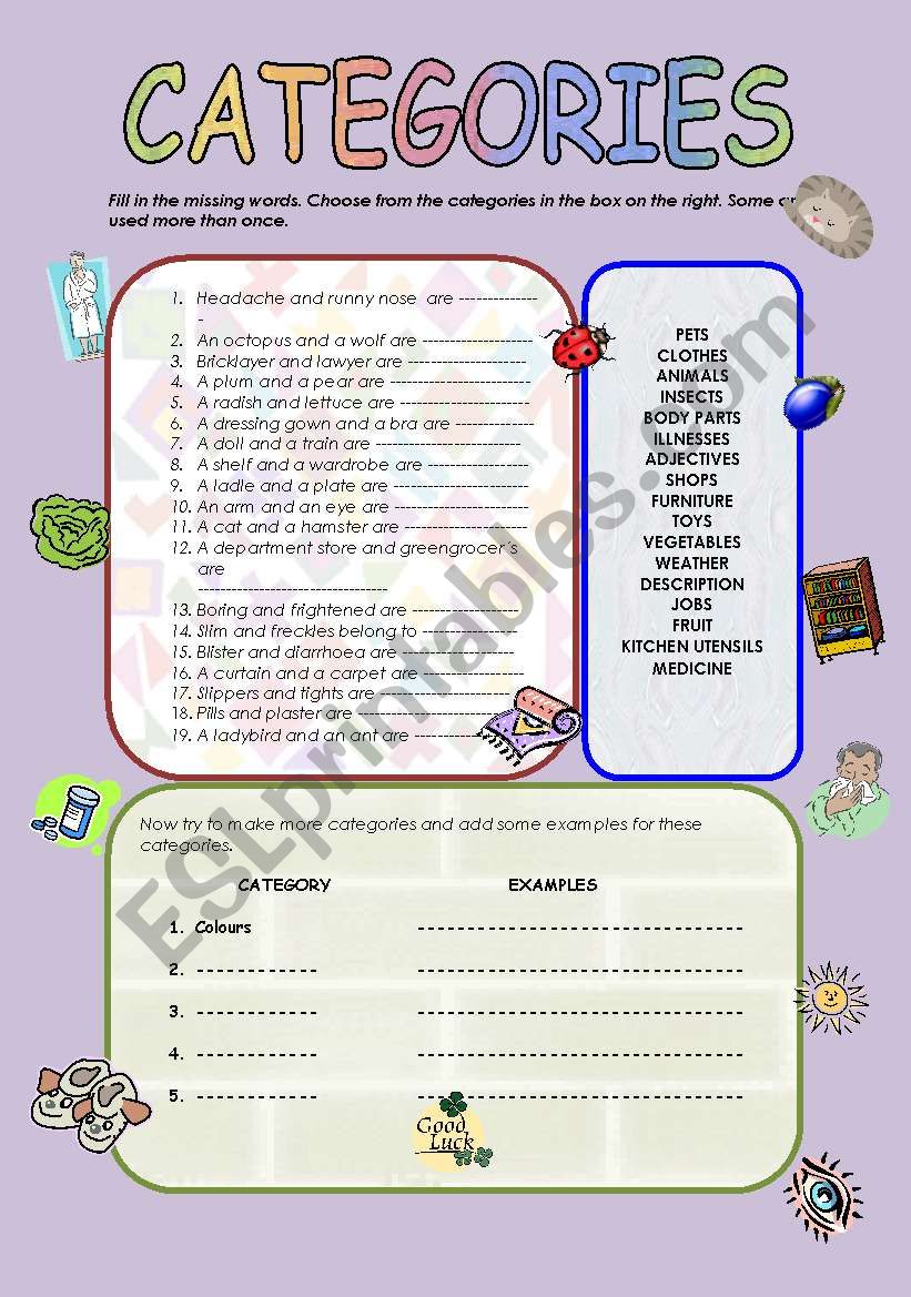 Categories - vocabulary revision - clothes, animals,parts of the body, fruit, vegetables, jobs, shops, illnesses, medicine,insects etc...