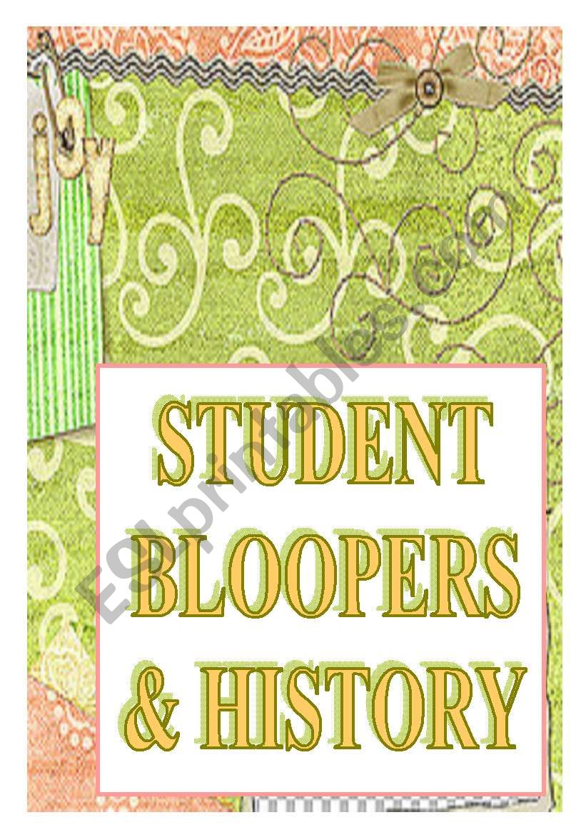 student bloopers & history- FUNNY!!!