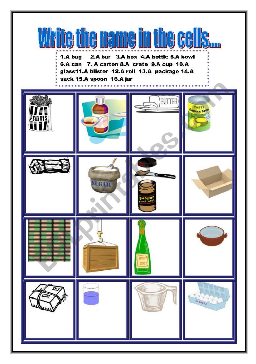 Containers and cuantities Write the name in the cells