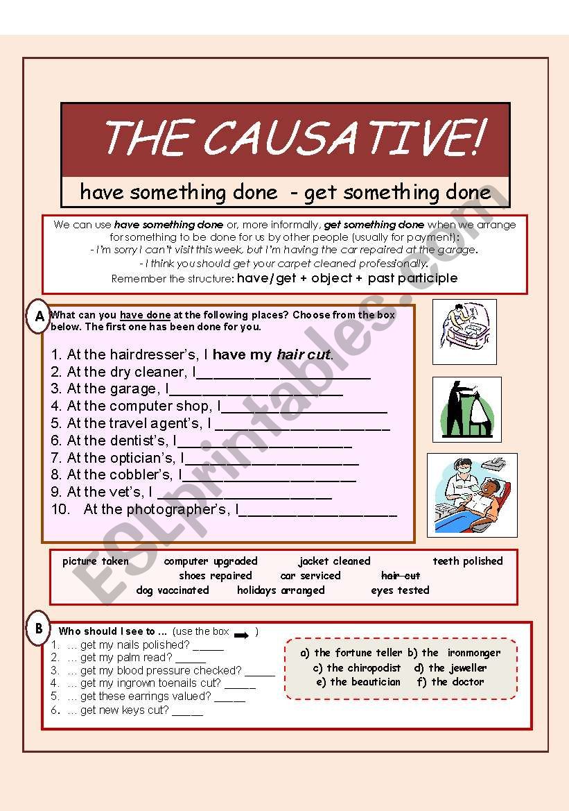 THE CAUSATIVE - have/get something done (2 pages) THE CAUSATIVE - have/get something done (2 pages)