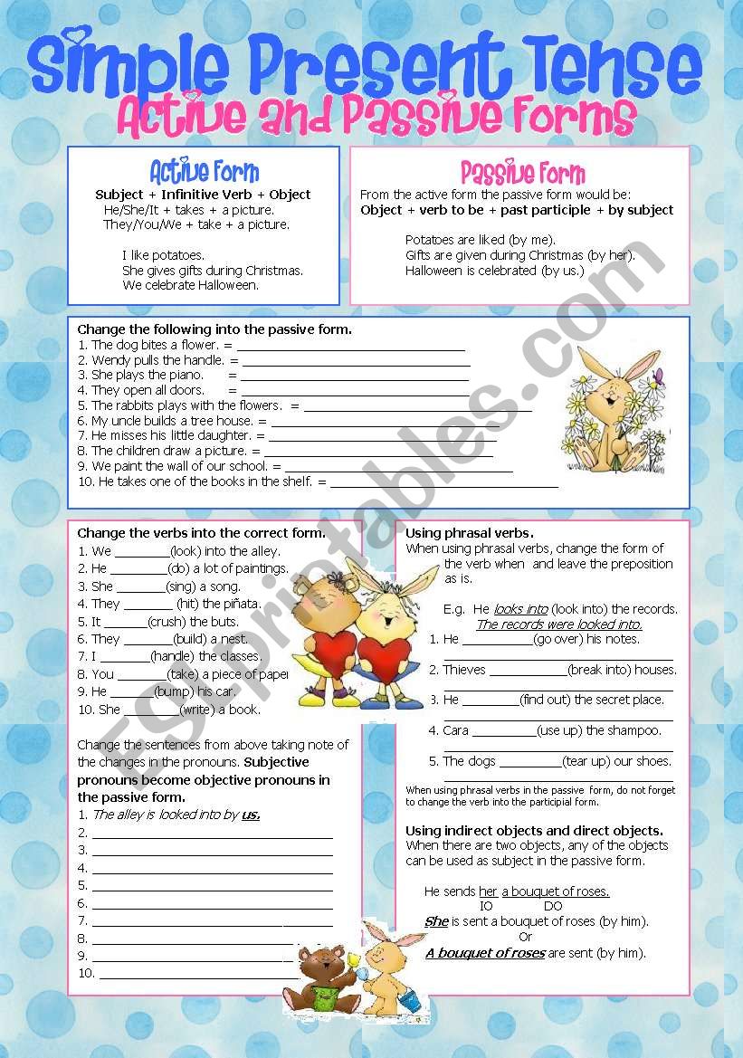 Present tense -Active and Passive Form (emphasis on passive) Phrasal verbs, pronouns, indirect objects - as used in the passive form. 