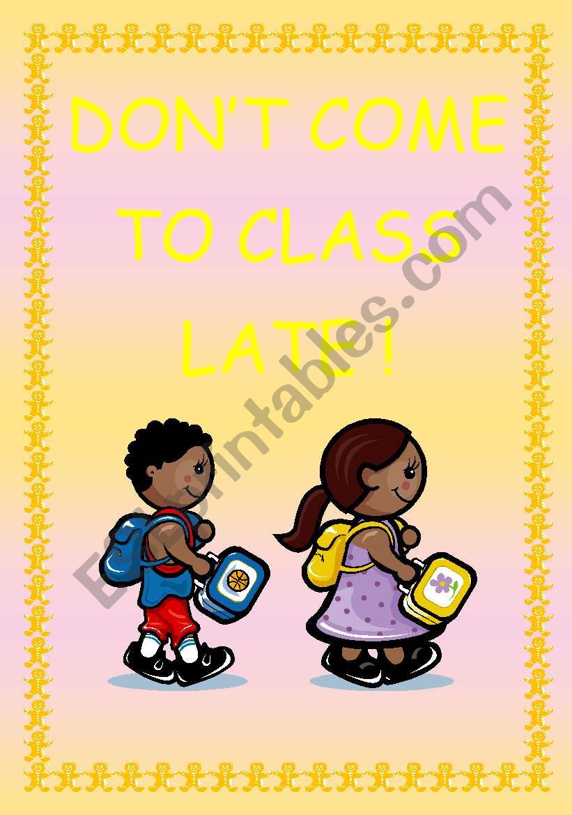 DONÂ´T COME TO CLASS LATE  worksheet