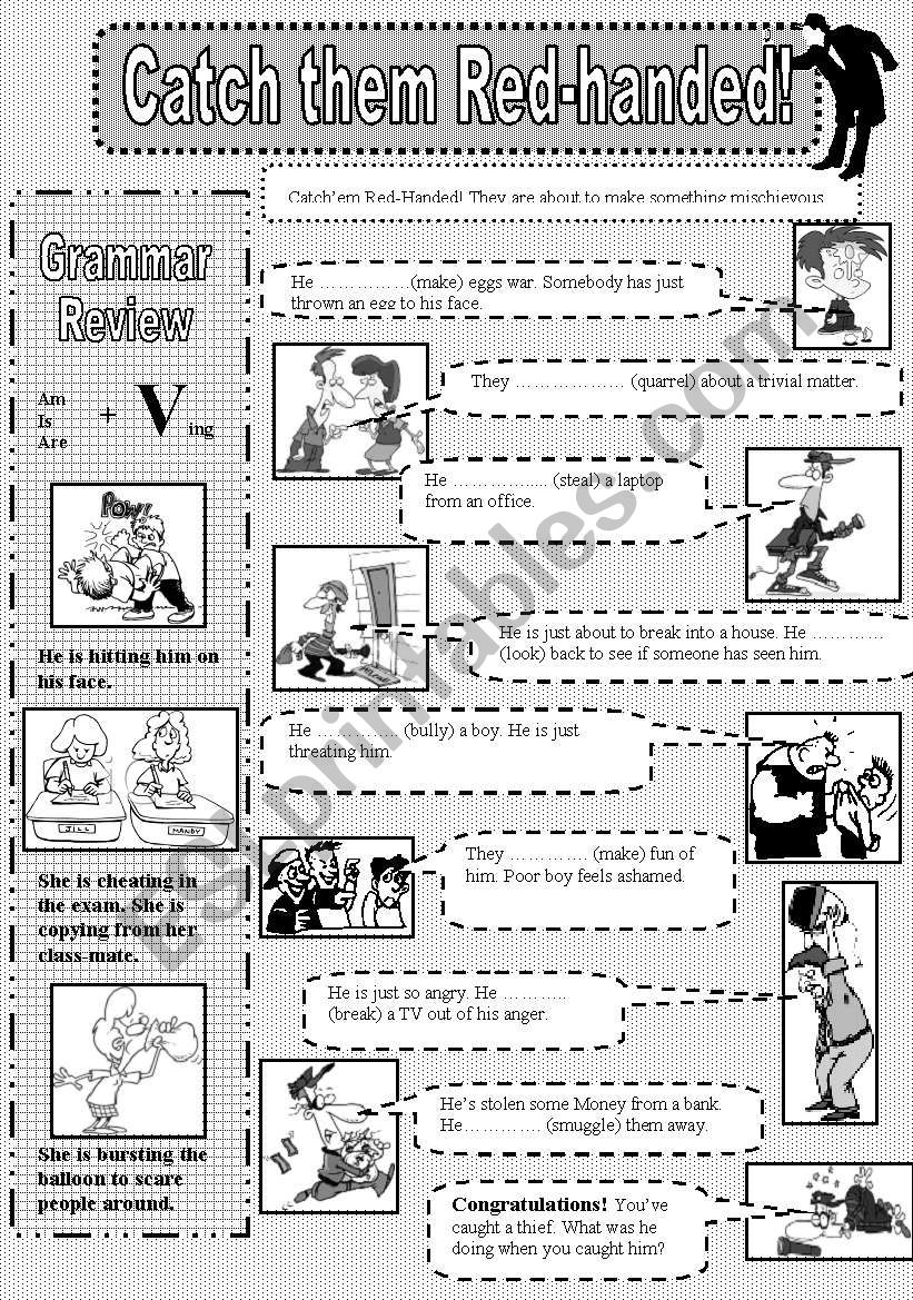 Catchem red-handed! Continuous Tenses (Present-Past Cont.) B&W version