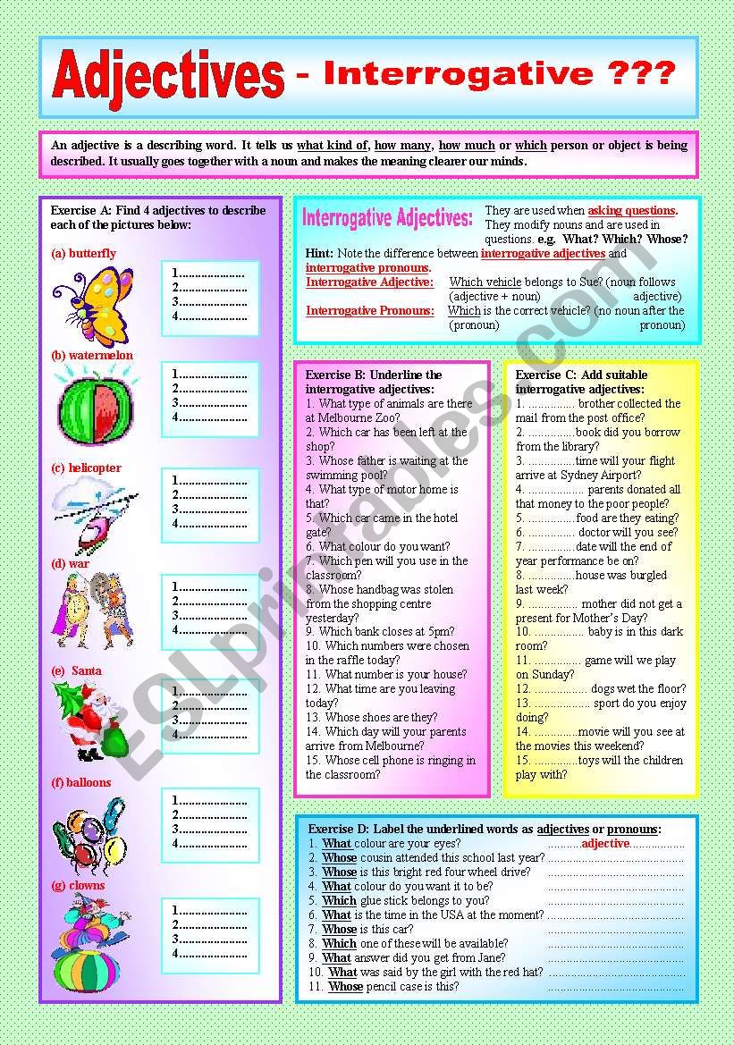“ADJECTIVES†- Interrogative Adjectives & Interrogative Pronouns- ((Elementary/intermediate)) - Explanation & 4 Exercises with approx. 45 sentences to complete - (( B&W VERSION INCLUDED )) “ADJECTIVES†- Interrogative Adjectives & Interrogative Pronouns- ((Elementary/intermediate)) - Explanation & 4 Exercises with approx. 45 sentences to complete - (( B&W VERSION INCLUDED ))