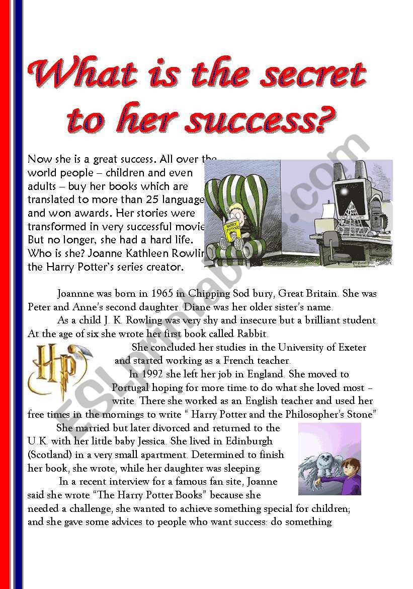 What is the secret of her success?
